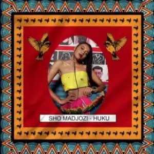 Sho Madjozi - Huku